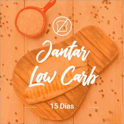 low carb - 15 dias (jantar)