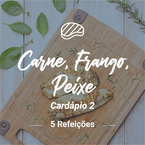 carne, peixe e frango (5 refeições) - v2 (almoço ou jantar)