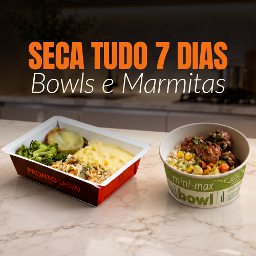 Seca tudo - 7 dias completos (Marmitas e Bowls)